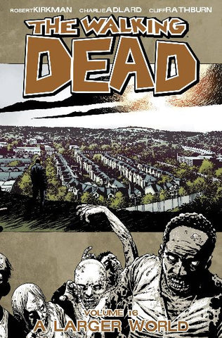 WALKING DEAD TP VOL 16 A LARGER WORLD (MR)