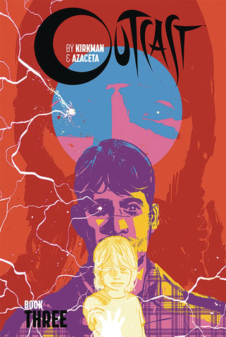 OUTCAST BY KIRKMAN & AZACETA HC BOOK 3 (MR)