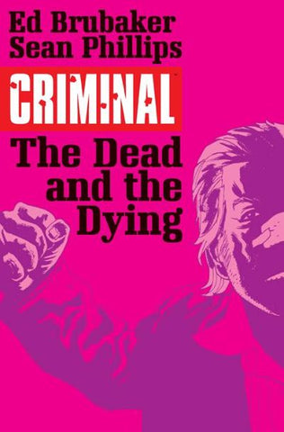 CRIMINAL TP VOL 3 THE DEAD AND THE DYING (MR)