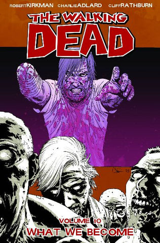 WALKING DEAD TP VOL 10 WHAT WE BECOME