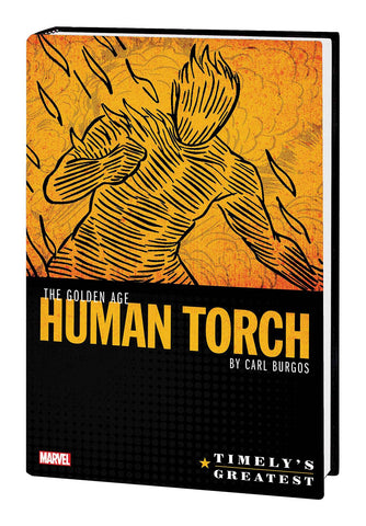 TIMELYS GREATEST HUMAN TORCH BY BURGOS OMNIBUS HC (MARVEL)