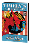 TIMELYS GREATEST HUMAN TORCH BY BURGOS OMNIBUS HC (MARVEL) DM VAR