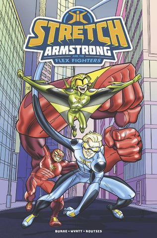 STRETCH ARMSTRONG AND THE FLEX FIGHTERS TP (IDW PUBLISHING)