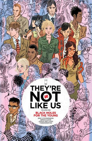 THEYRE NOT LIKE US TP VOL 1 BLACK HOLES FOR THE YOUNG (MR)