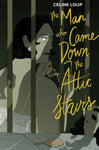 MAN WHO CAME DOWN ATTIC STAIRS HC (BOOM)