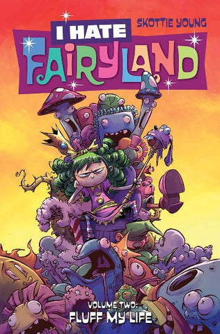 I HATE FAIRYLAND TP VOL 2 FLUFF MY LIFE