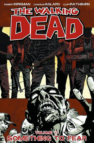 WALKING DEAD TP VOL 17 SOMETHING TO FEAR (MR)