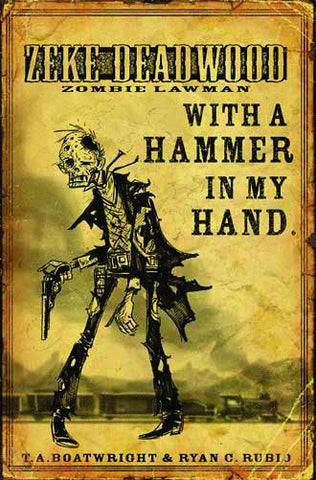 ZEKE DEADWOOD ZOMBIE LAWMAN #2 HAMMER IN MY HAND