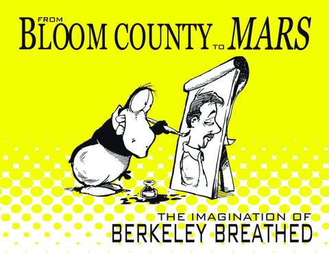 BLOOM COUNTY TO MARS IMAGINATION OF BERKELEY BREATHED SC