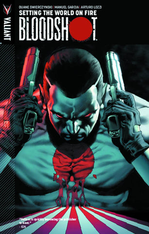 BLOODSHOT TP VOL 01 SETTING WORLD ON FIRE