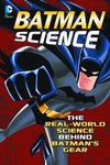 BATMAN SCIENCE REAL WORLD SCIENCE BEHIND BATMAN GEAR SC (C: