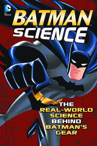 BATMAN SCIENCE REAL WORLD SCIENCE BEHIND BATMAN GEAR SC (C: