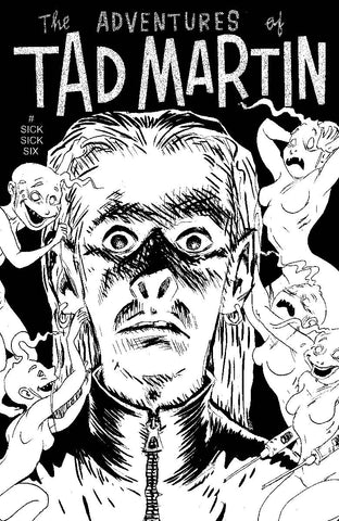 ADVENTURES OF TAD MARTIN #SICK SICK SIX