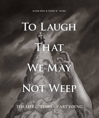 TO LAUGH WE MAY NOT WEEP HC LIFE & ART OF ART YOUNG (C: 0-1-