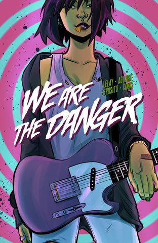 WE ARE THE DANGER TP VOL 01  (MR)