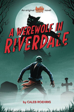 ARCHIE HORROR NOVEL SC VOL 01 WEREWOLF IN RIVERDALE (C: 0-1-