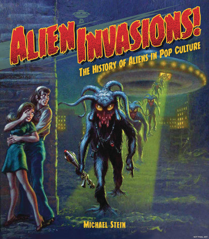 ALIEN INVASIONS HISTORY OF ALIENS IN POP CULTURE HC (C: 0-1-