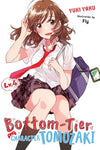 BOTTOM-TIER CHARACTER TOMOZAKI LIGHT NOVEL SC VOL 04 (C: 1-1