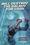 WILL DESTROY GALAXY FOR CASH TP